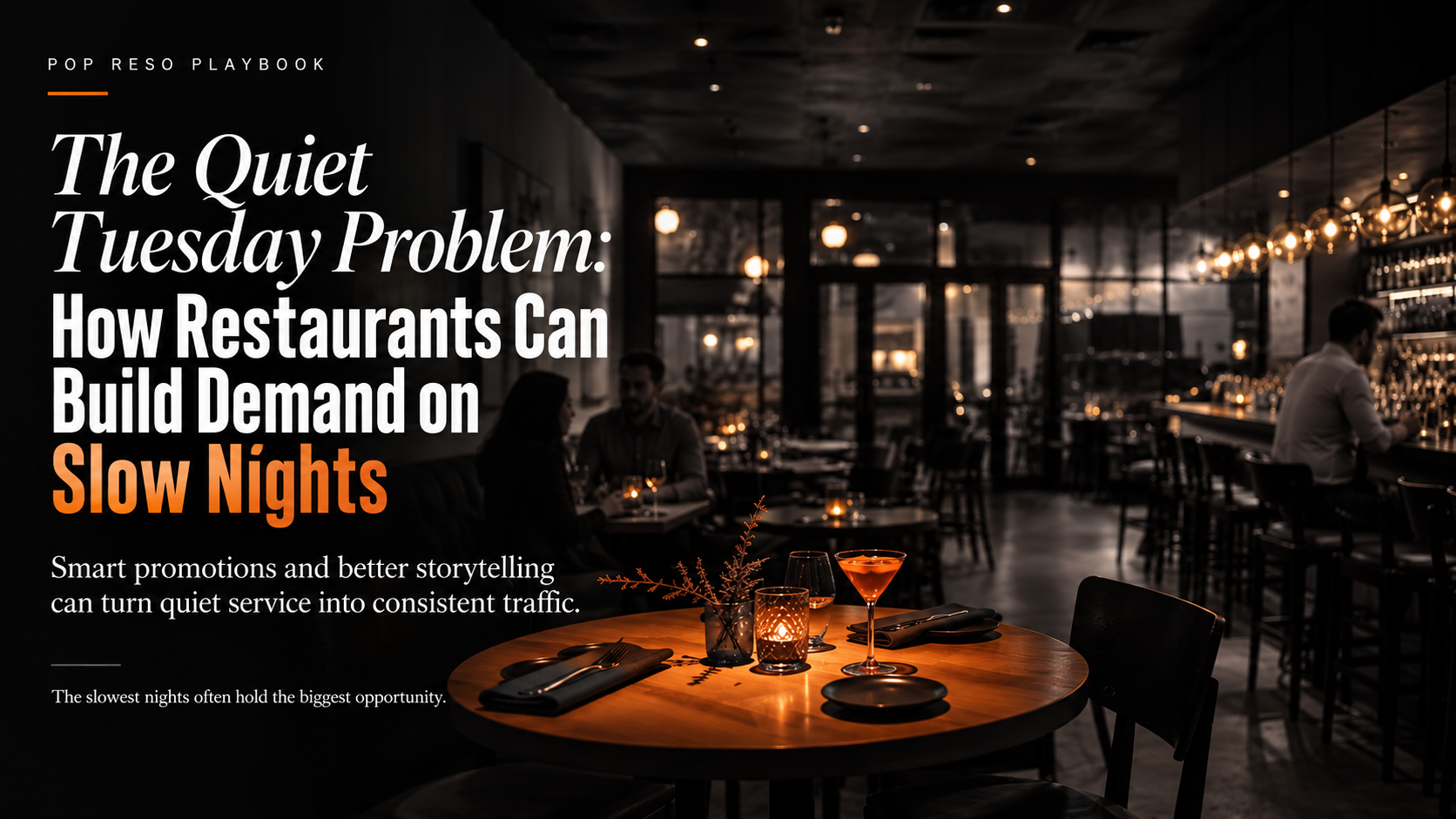 The Quiet Tuesday Problem: How Restaurants Can Build Demand on Slow Nights
